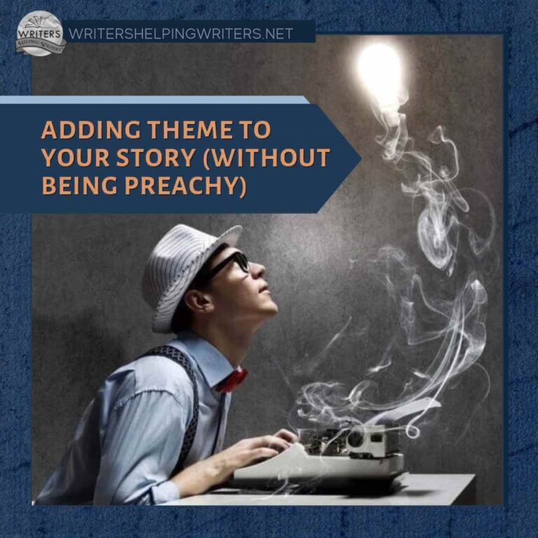 Adding Theme to Your Story (Without Being Preachy)